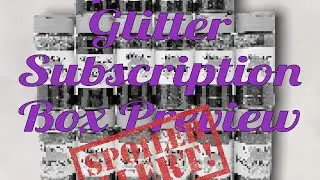 Glitter Chimp Glitter Mystery Subscription Box Preview - FULL SPOILERS