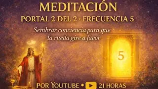 Portal Meditaci&oacute;n 2/2/2026 | Sembrar conciencia para que la rueda gire a favor | Frecuencia 5