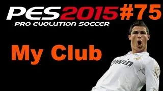 My Club - PES 2015 Gameplay ITA: SCALIAMO LE DIVISIONI + SPACCHETTAMENTO! Ep. #75