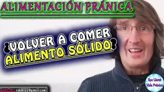 &iquest;Comer ALIMENTO S&Oacute;LIDO otra vez? - Alimentaci&oacute;n Pr&aacute;nica | Respiracionismo | Breatharianism