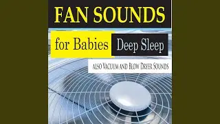 Small Desk Fan Sound (for Deep Sleep)