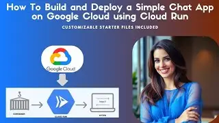 How to Build a Simple Chat App using Cloud Run on Google Cloud from Starter Files