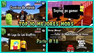 &iexcl;&iexcl;TOP 10 MEJORES MODS PARA EL GTA SAN ANDREAS ANDROID!! PARTE #18