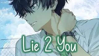 Nightcore - Lie 2 You || Lyrics