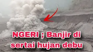 NGERI ; 12 Desember 2025 Banjir Di Sertai hujan Abu