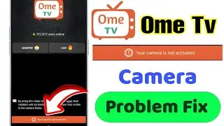 OME tv camera not working | ome tv your camera is not activated | Solution camera problem 2026
