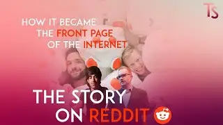 How Reddit got started and their journey to become the front page of the Internet