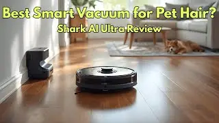 Best Smart Vacuum for Pet Hair? Shark AI Ultra Review : Voice Control, Self-Emptying & More!