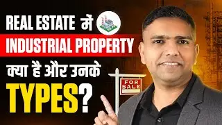 What is Industrial Property | What Are The Types of Industrial Real Estate | Dr Amol Mourya