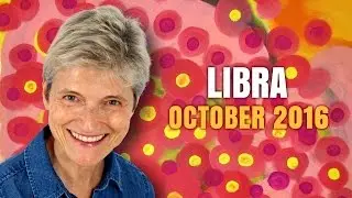 LIBRA OCTOBER 2016 Astrology | Happy Birthday and a Happy New Year!