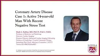Coronary Artery Disease Case 1: Active 74-year-old Man With Recent Negative Stress Test