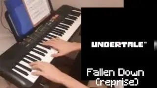 Fallen Down Reprise (undertale) (new arrangement) - Keyboard