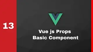 #13 Props   Basic Component   Vue js   Frontend 