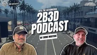 2B3D&rsquo;s Into the ActionVerse: DomeMasters CEO Timmy Edens
