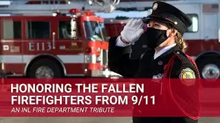 Remembering the Fallen Firefighters from 9/11 | An Idaho National Laboratory Fire Department Tribute