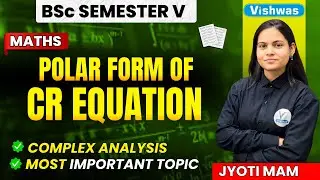 Unit 1st Polar Form of CR  Equation | Complex Analysis | BSc Sem - V Most  Important Topics | Math