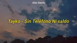Tayko - Sin Teléfono Ni Saldo (Letra)