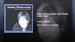 Who's Gonna Shoe Your Pretty Little Foot?