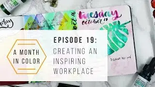 A Month in Color - Episode 19 - Creating an Inspiring Workspace