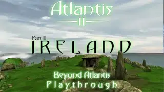 Atlantis 2 Beyond Atlantis Playthrough - [Part 2] Ireland #beyondatlantis #cryo #pointandclick