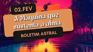 02.fev | domingo - Boletim Astral