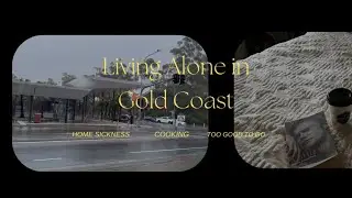 Living Alone in Gold Coast | Dealing with home sickness | too good to go app