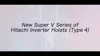 Hitachi Inverter Hoist, Super V series (Type 4) [Introduction to Functions]