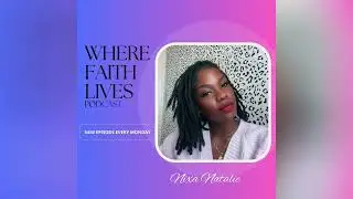 ✨Episode 10 | Healing After Narcissistic, Toxic, or Abusive Relationships | Where Faith Lives