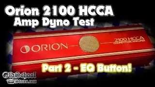 Orion 2100 HCCA Amp Dyno Test Part 2 - EQ Button Enabled