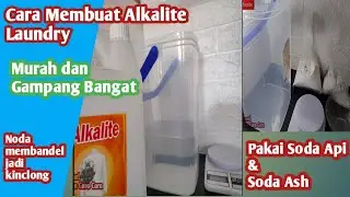 Cara Membuat Alkali Laundry -  Caustic Soda + Soda Ash - NaOH - Lye