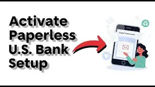How to Activate Paperless Statements During Your U.S. Bank Setup