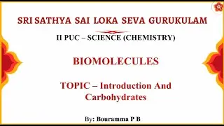 II PUC|Science|Chemistry|Biomolecules|Ms. Bouramma P B|Part 1 of 7