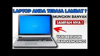 CARA MENGATASI LAPTOP LEMOT / LAMBAT SAAT MEMBUKA APLIKASI