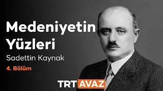 Medeniyetin Yüzleri 4. Bölüm | Hakan Alvan