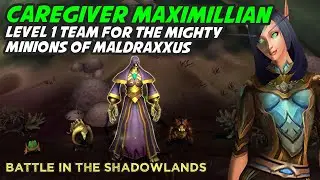 Caregiver Maximillian Pet Battle Guide - Level 1 Team for Mighty Minions of Maldraxxus