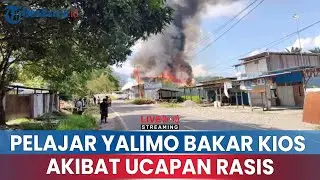🔵Kios Dibakar, Yalimo, Papua Pegungungan Tegang, Dugaan Rasisme Menguat