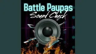 Battle Paupas Sound Check