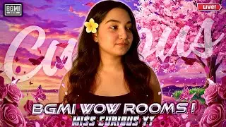 BGMI WOW ROOMS LIVE WITH CURIOUS🔴 #bgmilive #girlgamer #wowroom #shortslive