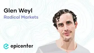 #251 Glen Weyl: Radical Markets &ndash; Uprooting Capitalism and Democracy for a Just Society