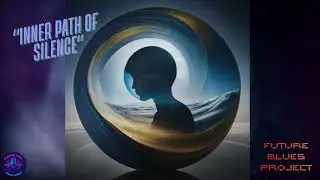 Inner Paths of Silence &ndash; Future Blues Project/ Female Blues Mood &ndash; Light, Emotional, Relaxing
