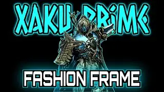 Xaku Prime | Fashion Frame Showcase [Warframe]