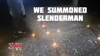 WARNING WE SUMMONED SLENDERMAN THIS VIDEO MAY SCARE YOU!