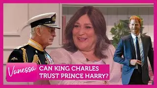 Can King Charles trust Prince Harry? Feat. Sarah Vine, Jemma Forte & Paul Burke | Vanessa