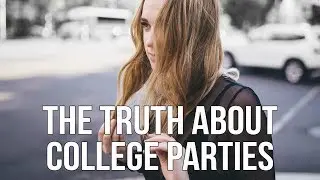 The Truth About College Parties | How to Party Safe