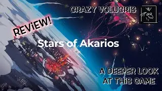 Stars of Akarios - a Deep Look at this Game (Review)