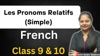 Les Pronoms Relatifs Simple |  Cbse Boards 2024 | Class 10th and 9th | French | Nidhi Ma'am