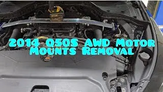 2014 Q50 AWD Motor Mounts Removal Procedure