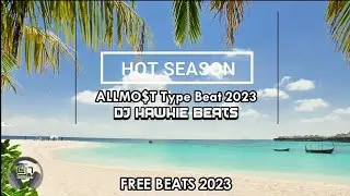 [FREE] ALLMO$T Club Banger Type Beat 2023 - Hot Season (Prod. By DJ Hawkie Beats)