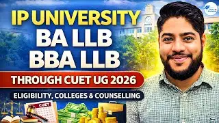 IP University BA LLB BBA LLB Through CUET UG 2026 | Eligibility, Colleges & Counselling