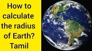 How to calculate the radius of Earth? TAMIL|| Eratosthenes way of calculating Earth radius